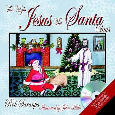 The Night Jesus Met Santa Claus - Rob Saranpa