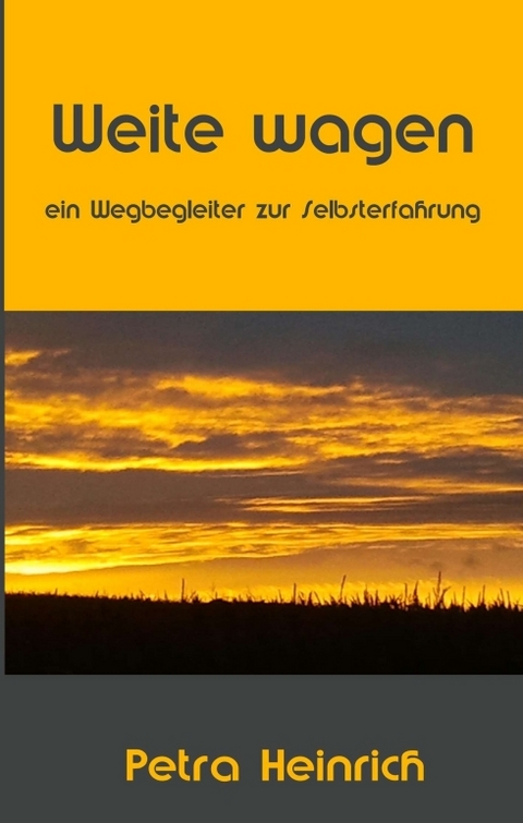 Weite wagen - Petra Heinrich