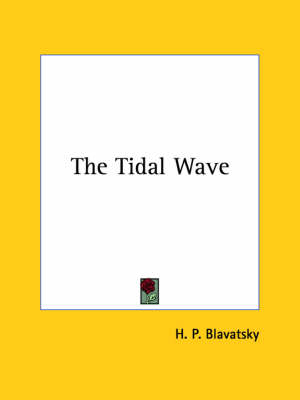 The Tidal Wave - H P Blavatsky