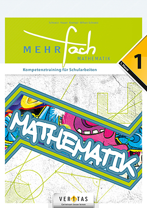 MEHRfach. Mathematik 1. Kompetenztraining f&uuml;r Schularbeiten - Paul Schranz, Beatrix Hauer, Manfred Krempl, Natascha Wihan-Schranz