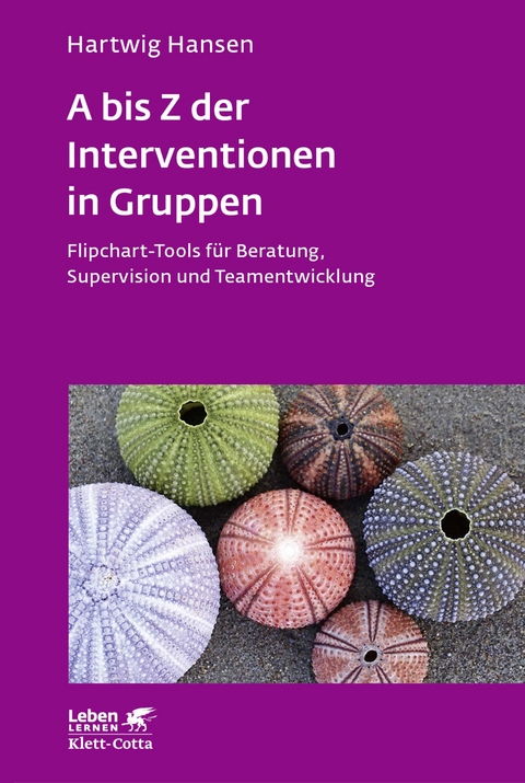 A bis Z der Interventionen in Gruppen (Leben Lernen, Bd. 292) - Hartwig Hansen