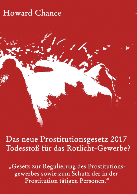 Das neue Prostitutionsgesetz 2017 - Howard Chance