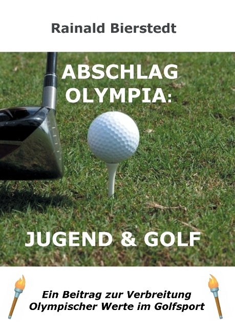 Abschlag Olympia: Jugend & Golf - Rainald Bierstedt