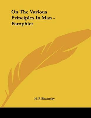 On The Various Principles In Man - Pamphlet - H P Blavatsky