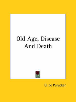 Old Age, Disease And Death - G De Purucker