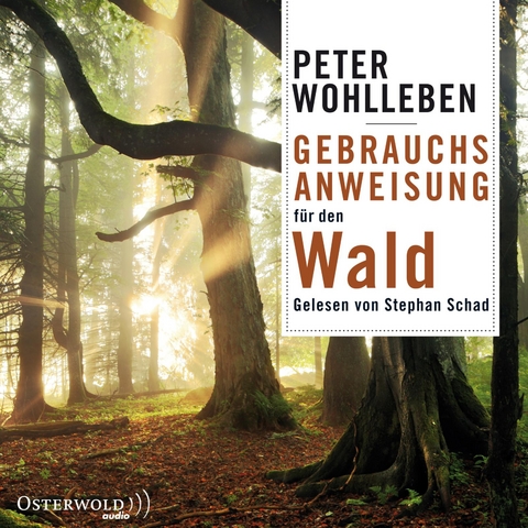 Gebrauchsanweisung f&uuml;r den Wald - Peter Wohlleben