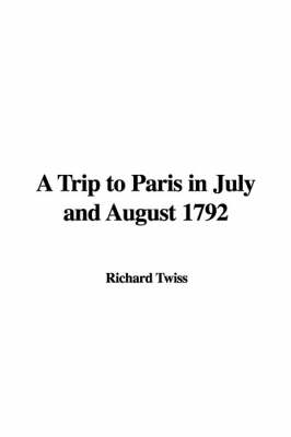 A Trip to Paris in July and August 1792