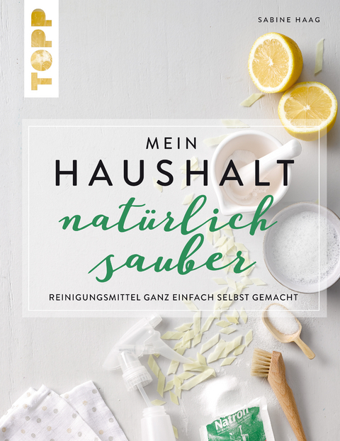 Mein Haushalt &ndash; nat&uuml;rlich sauber - Sabine Haag