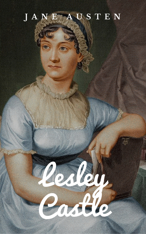 Lesley Castle - Jane Austen