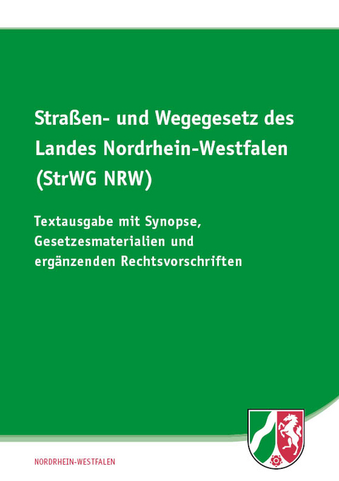 Stra&szlig;en- und Wegegesetz des Landes Nordrhein-Westfalen (StrWG NRW)
