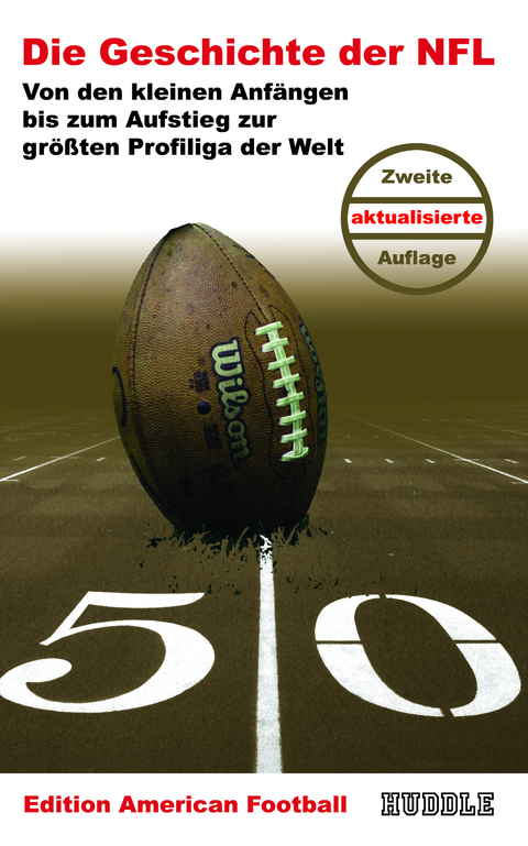 Edition American Football 1: Die Geschichte der NFL - Dieter Hoch, Holger Korber, Dirk Ladwig