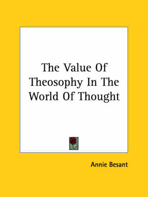 The Value Of Theosophy In The World Of Thought