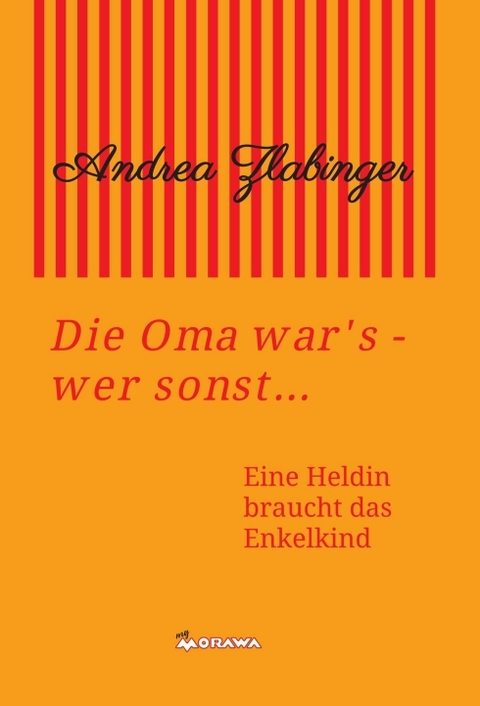 Die Oma war&acute;s - wer sonst... - Andrea Zlabinger