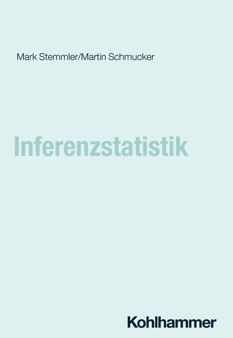 Inferenzstatistik - Martin Schmucker, Mark Stemmler