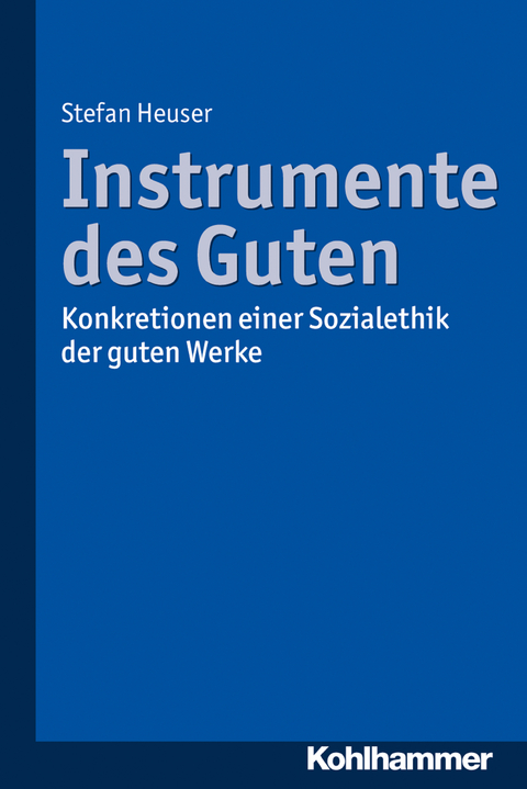 Instrumente des Guten - Stefan Heuser