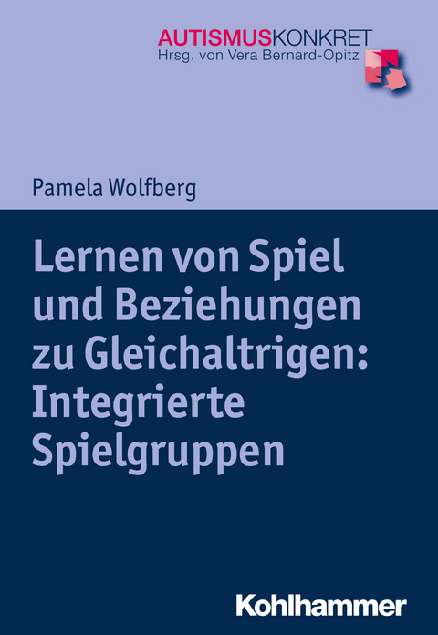 Lernen von Spiel und Beziehungen zu Gleichaltrigen: Integrierte Spielgruppen - Pamela Wolfberg
