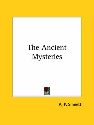 The Ancient Mysteries - A P Sinnett