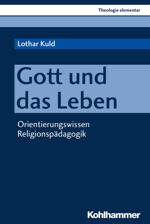 Gott und das Leben - Lothar Kuld