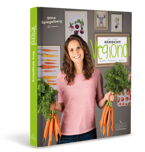 Mit Liebe gekocht: Vegional - Stina Spiegelberg
