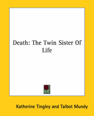 Death - Katherine Tingley, Talbot Mundy