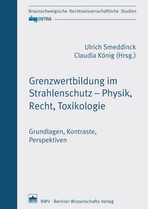 Grenzwertbildung im Strahlenschutz &ndash; Physik, Recht, Toxikologie - 