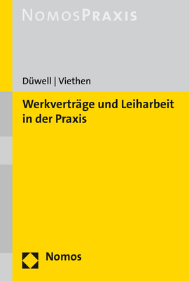 Werkvertr&auml;ge und Leiharbeit nach neuem Recht - Franz Josef D&uuml;well, Hans-Peter Viethen