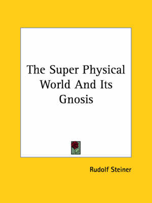 The Super Physical World And Its Gnosis