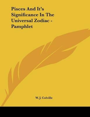 Pisces And It's Significance In The Universal Zodiac - Pamphlet