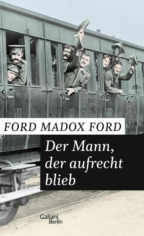 Der Mann, der aufrecht blieb - Ford Madox Ford