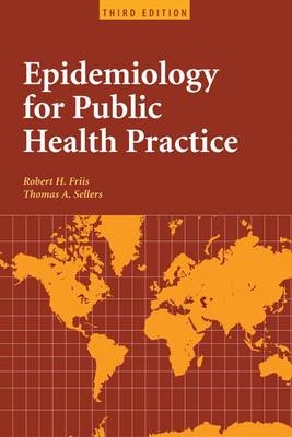 Epidemiology for Public Health Practice - Robert H. Friis, Thomas Sellers