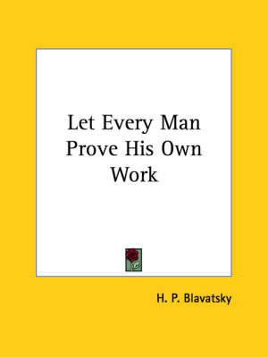 Let Every Man Prove His Own Work