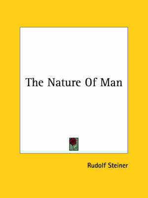 The Nature Of Man - Dr Rudolf Steiner