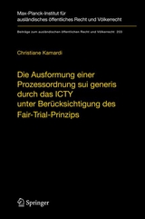 Die Ausformung einer Prozessordnung sui generis durch das ICTY unter Ber&uuml;cksichtigung des Fair-Trial-Prinzips - Christiane Kamardi