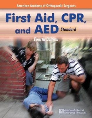First Aid, CPR, and AED Standard -  American Academy of Orthopaedic Surgeons (AAOS)
