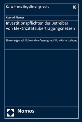 Investitionspflichten der Betreiber von Elektrizit&auml;ts&uuml;bertragungsnetzen - Konrad Riemer