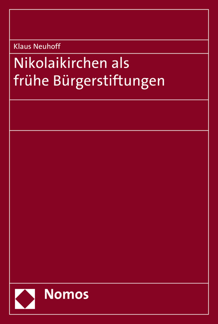 Nikolaikirchen als fr&uuml;he B&uuml;rgerstiftungen - Klaus Neuhoff