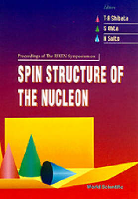 Spin Structure Of The Nucleon - Proceedings Of The The Riken Symposium