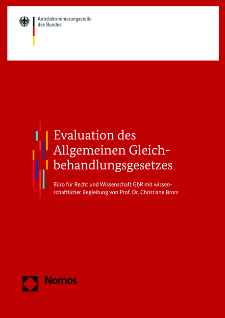 Evaluation des Allgemeinen Gleichbehandlungsgesetzes - Sabine Berghahn, Vera Egenberger, Micha Klapp, Alexander Klose, Doris Liebscher, Linda Supik, Alexander Tischbirek