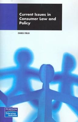 Current Issues in Consumer Law & Policy - Chris Field