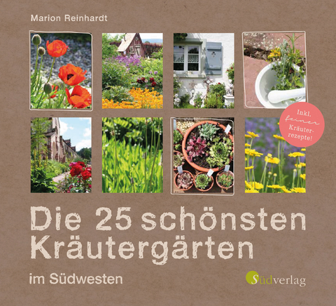 Die 25 sch&ouml;nsten Kr&auml;uterg&auml;rten im S&uuml;dwesten - Marion Reinhardt