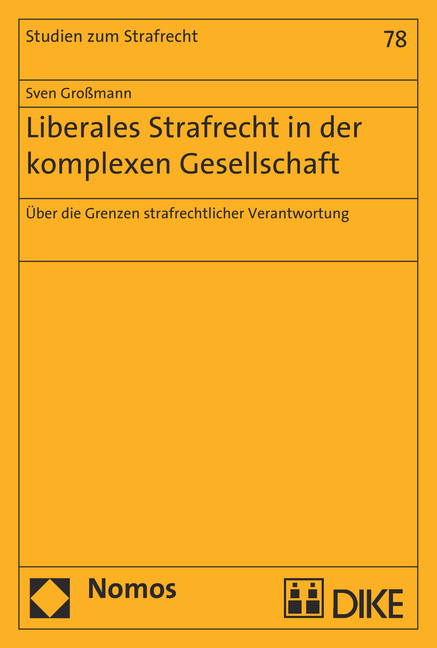 Liberales Strafrecht in der komplexen Gesellschaft - Sven Gro&szlig;mann