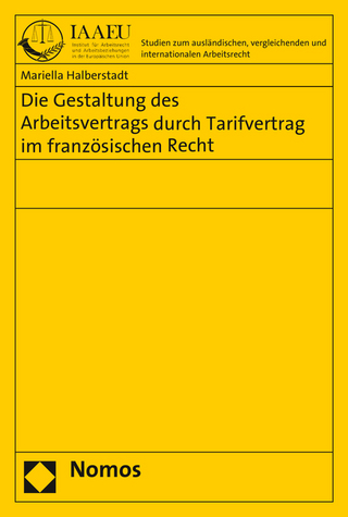 Die Gestaltung des Arbeitsvertrags durch Tarifvertrag im französischen Recht