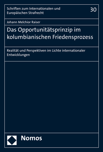 Das Opportunit&auml;tsprinzip im kolumbianischen Friedensprozess - Johann Melchior Raiser
