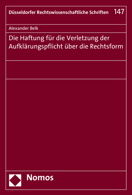 Die Haftung f&uuml;r die Verletzung der Aufkl&auml;rungspflicht &uuml;ber die Rechtsform - Alexander Belk