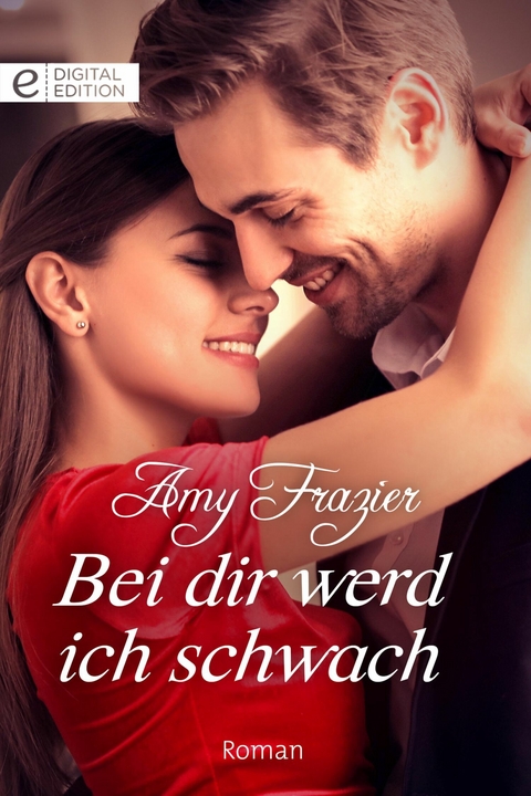 Bei dir werd ich schwach - Amy Frazier