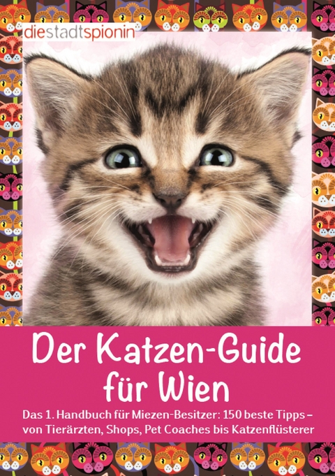 Der Katzen-Guide für Wien - Die StadtSpionin, Ines Hofbaur