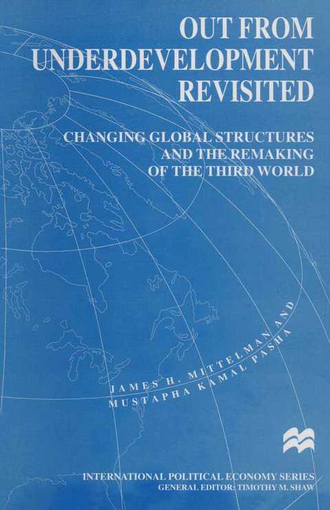 Out from Underdevelopment Revisited - James H. Mittelman, Mustapha Kamal Pasha