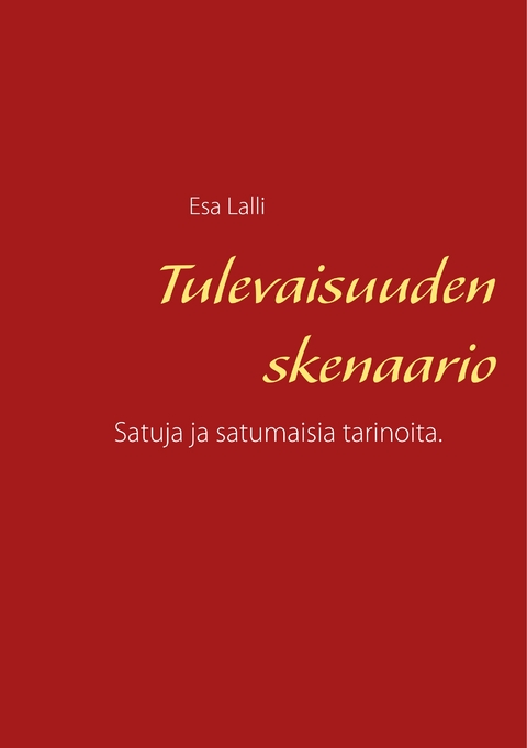 Tulevaisuuden skenaario - Esa Lalli