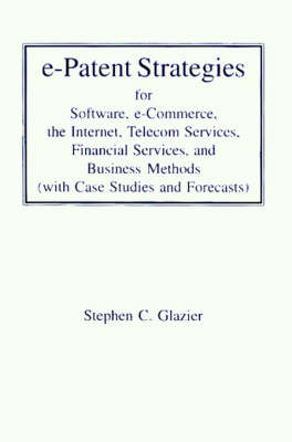 E-Patent Strategies - Stephen C Glazier
