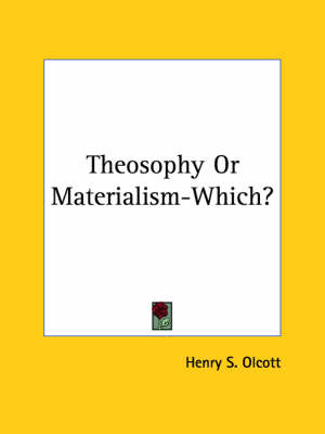 Theosophy Or Materialism-Which? - Henry Steel Olcott